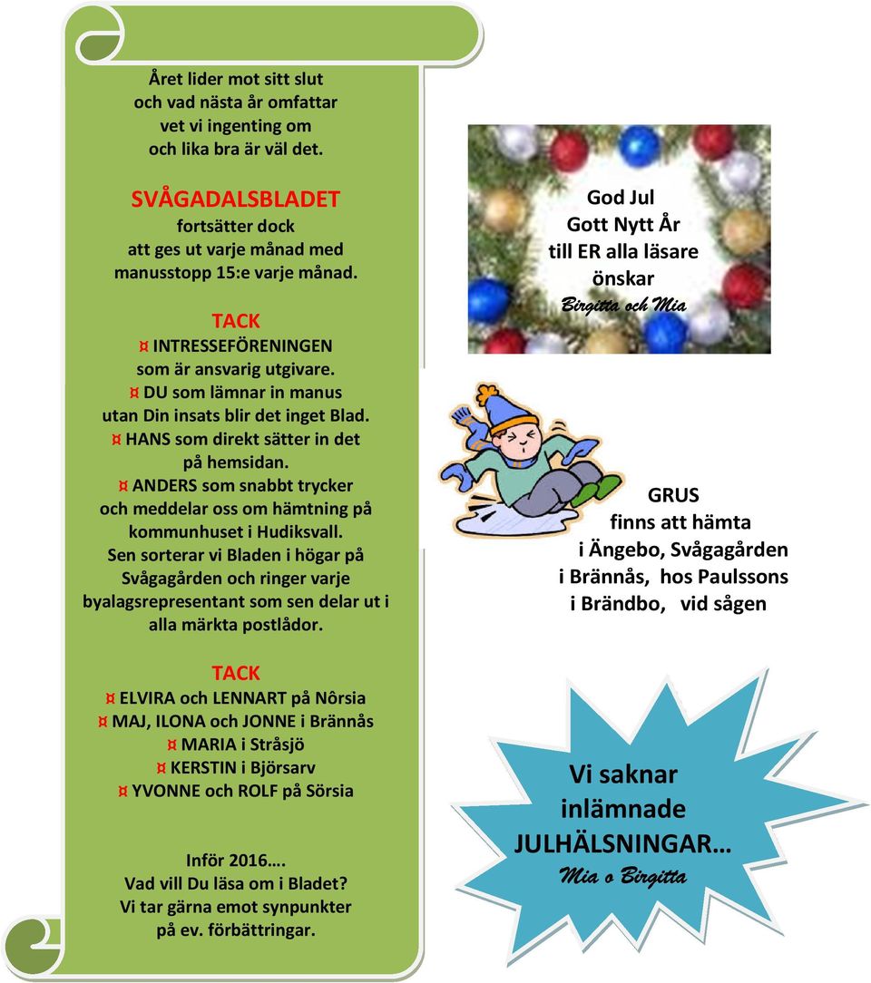 ANDERS som snabbt trycker och meddelar oss om hämtning på kommunhuset i Hudiksvall.