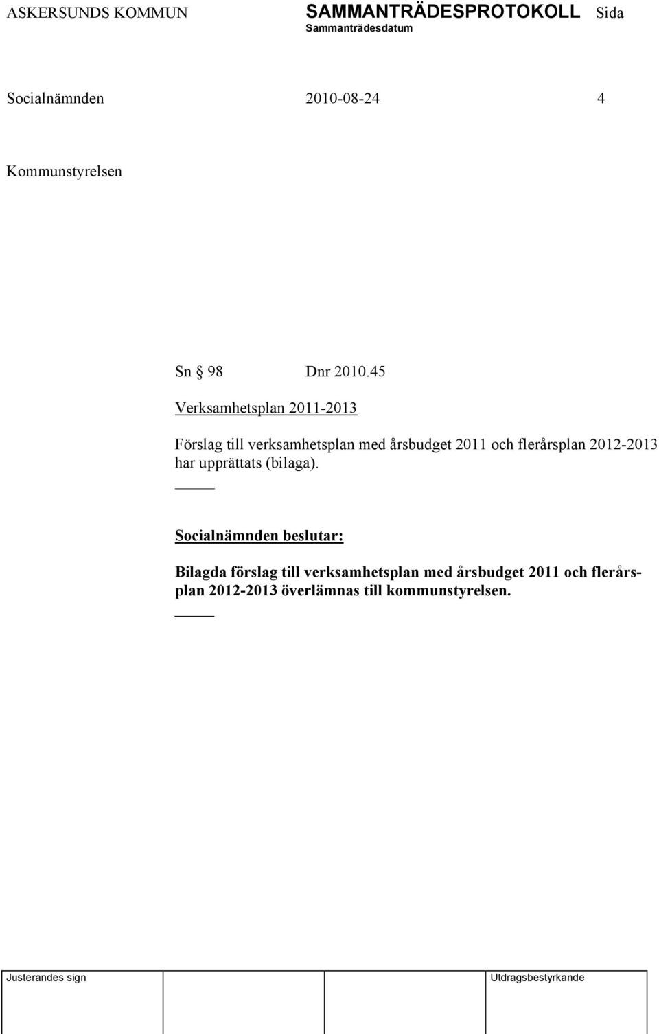 flerårsplan 2012-2013 har upprättats (bilaga).