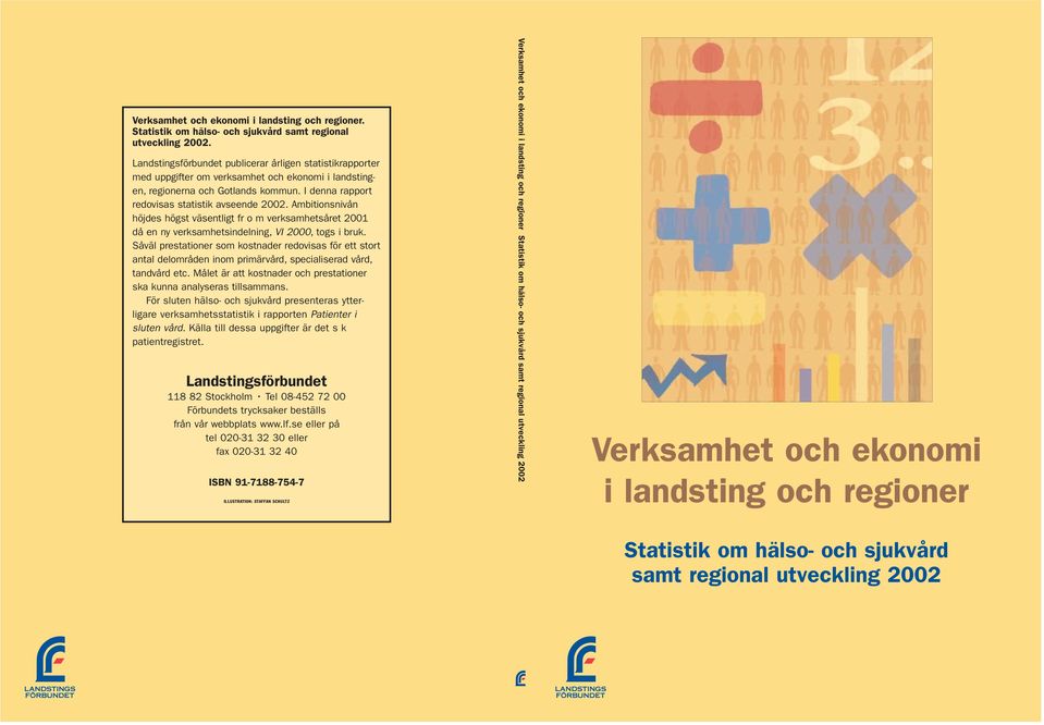 Ambitionsnivån höjdes högst väsentligt fr o m verksamhetsåret 2001 då en ny verksamhetsindelning, VI 2000, togs i bruk.
