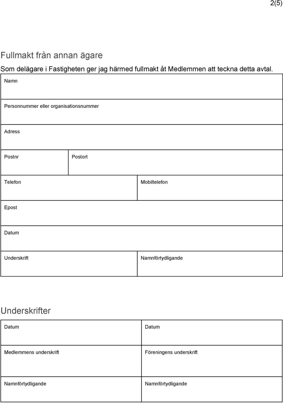 Namn Personnummer eller organisationsnummer Telefon Mobiltelefon