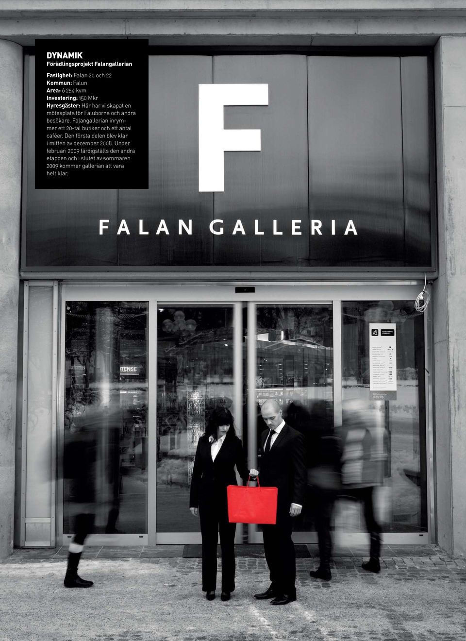 Falangallerian inrymmer ett 20-tal butiker och ett antal caféer.