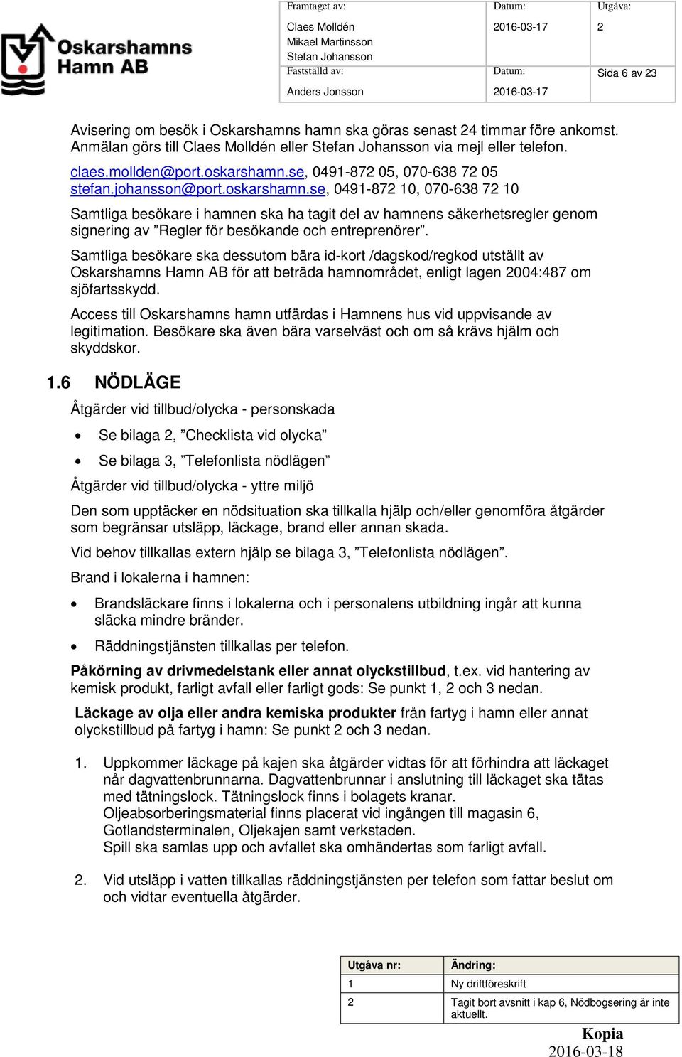 se, 0491-872 05, 070-638 72 05 stefan.johansson@port.oskarshamn.