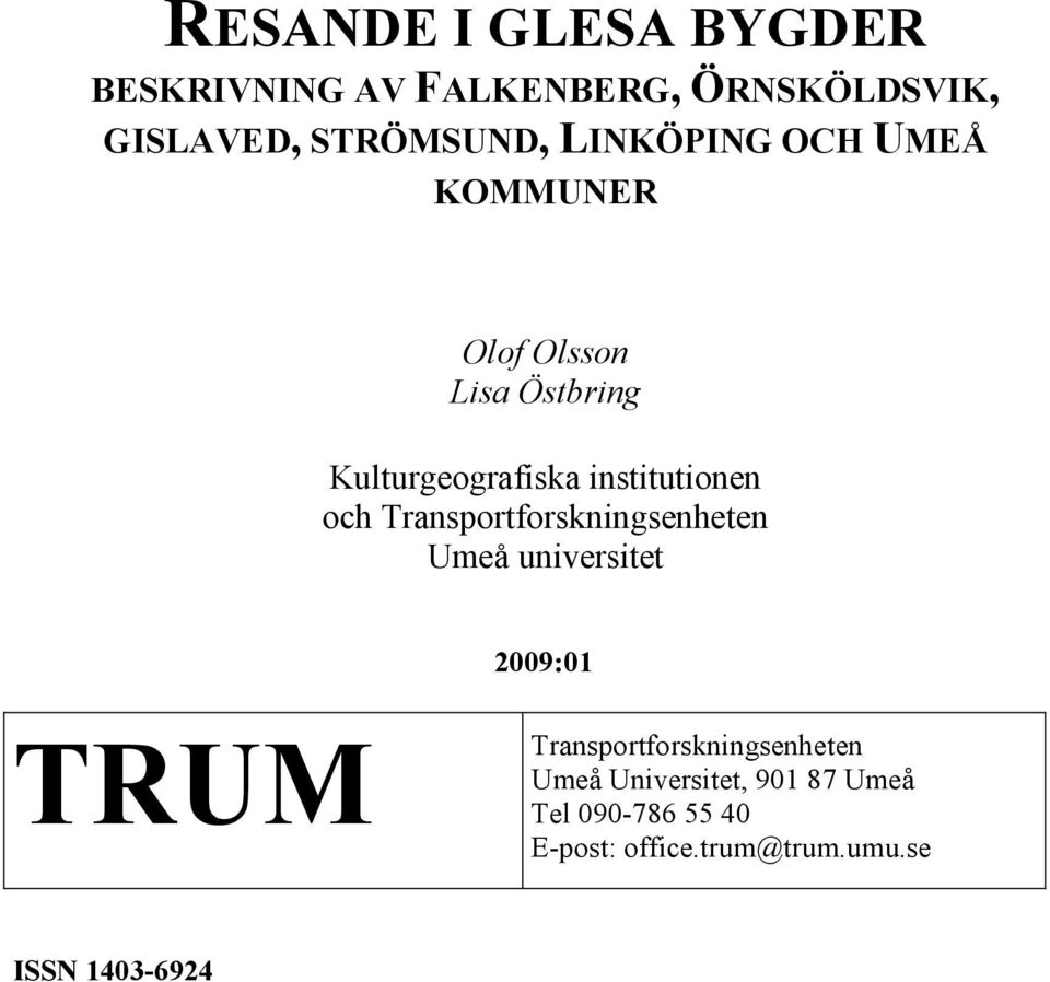 och Transportforskningsenheten Umeå universitet 2009:01 TRUM Transportforskningsenheten