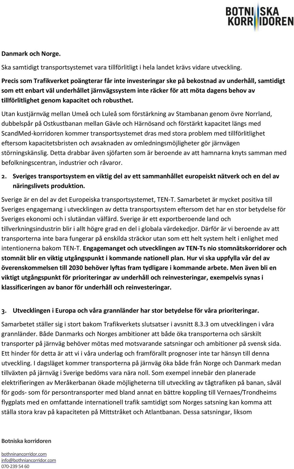 tillförlitlighet genom kapacitet och robusthet.