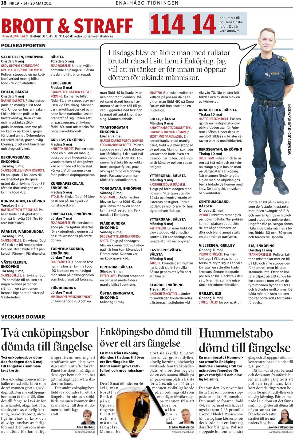 Sofia, 23, frn Falun, bestmde sig fr ska en Hkan Hellstrm-dejt p Facebook. Nu svmmar Sporten livesnder Sundsvall FBCHagunda IF i den femte omgngen i innebandyallsvenskan norra, Provls till 19:59. Provls till 19: Mannen. Kvinnorna sker efter honom, och mnnen. I alla fall gr. Sofia vill g p Hkan Hellstrm - sker konsertdejt p