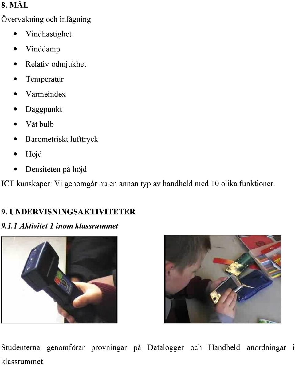 en annan typ av handheld med 10