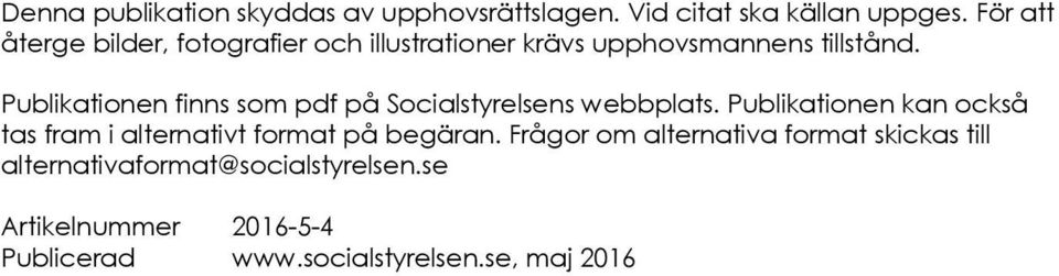 Publikationen finns som pdf på Socialstyrelsens webbplats.