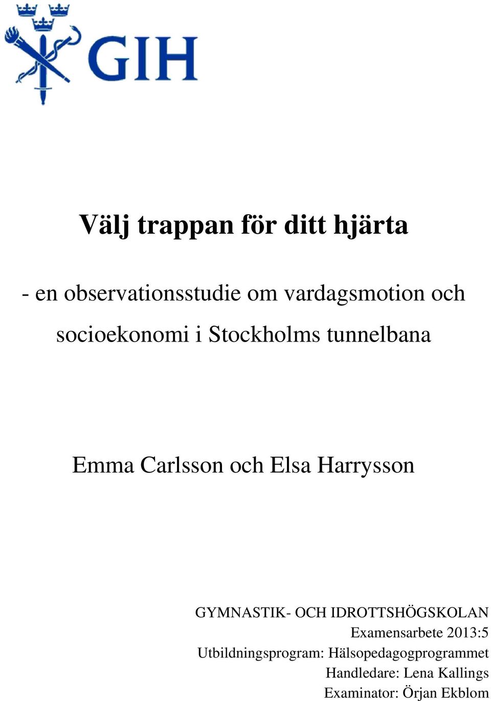 Harrysson GYMNASTIK- OCH IDROTTSHÖGSKOLAN Examensarbete 2013:5