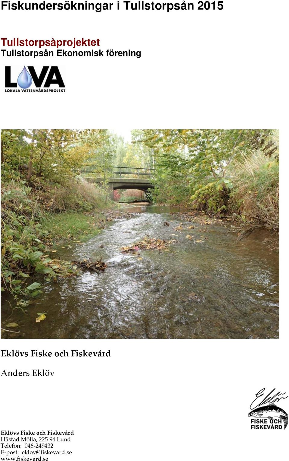 Anders Eklöv Eklövs Fiske och Fiskevård Håstad Mölla, 225 94