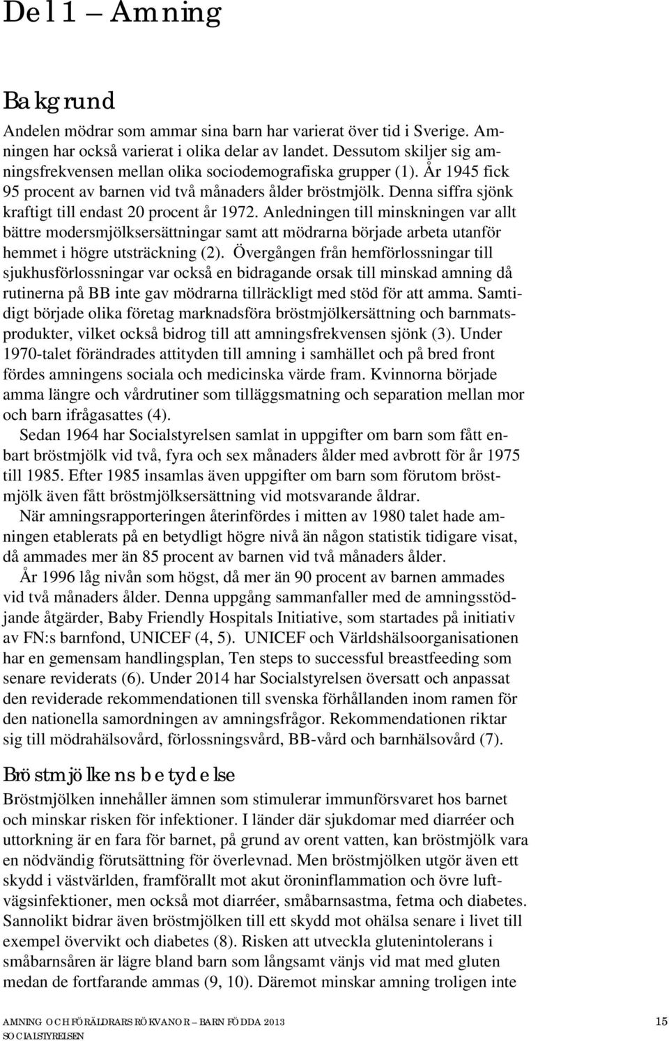 Denna siffra sjönk kraftigt till endast 20 procent år 1972.
