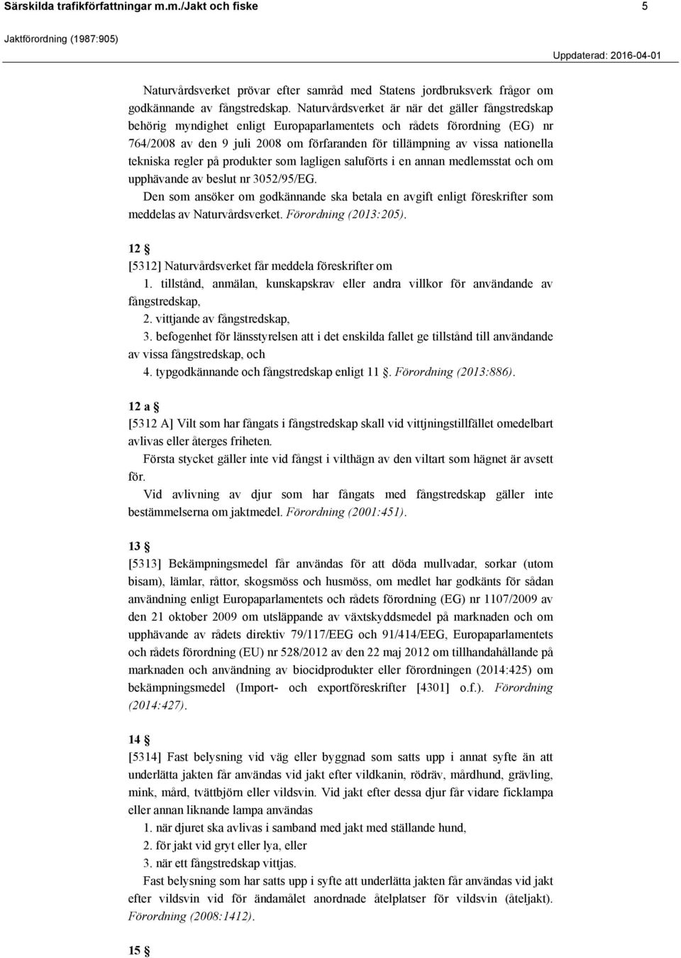 nationella tekniska regler på produkter som lagligen saluförts i en annan medlemsstat och om upphävande av beslut nr 3052/95/EG.