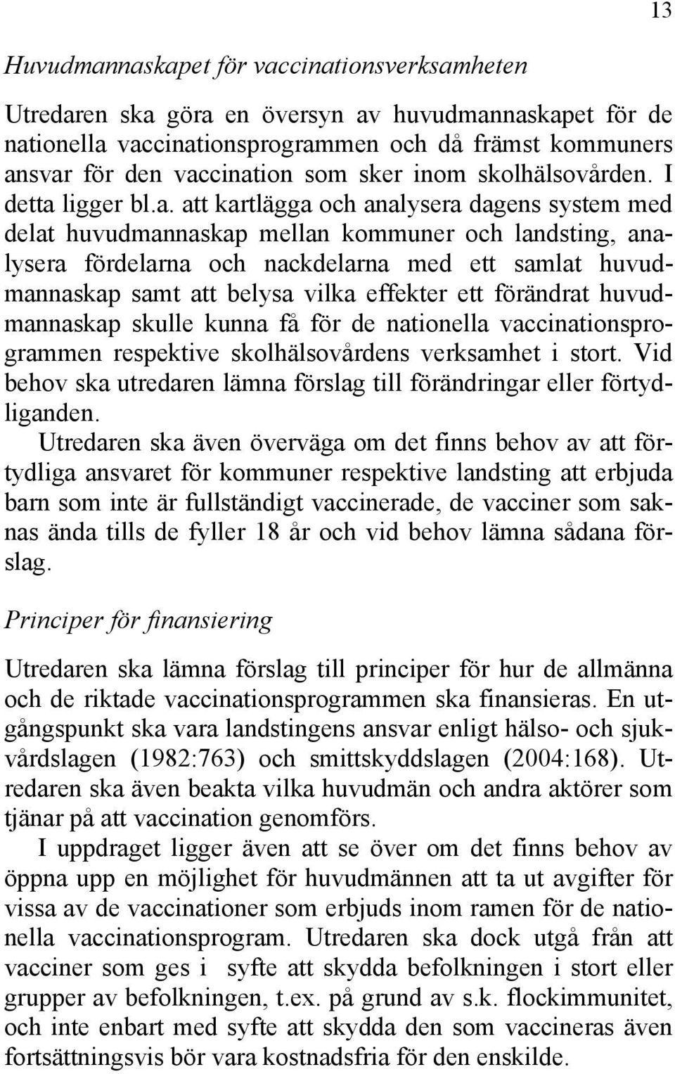 ligger bl.a.