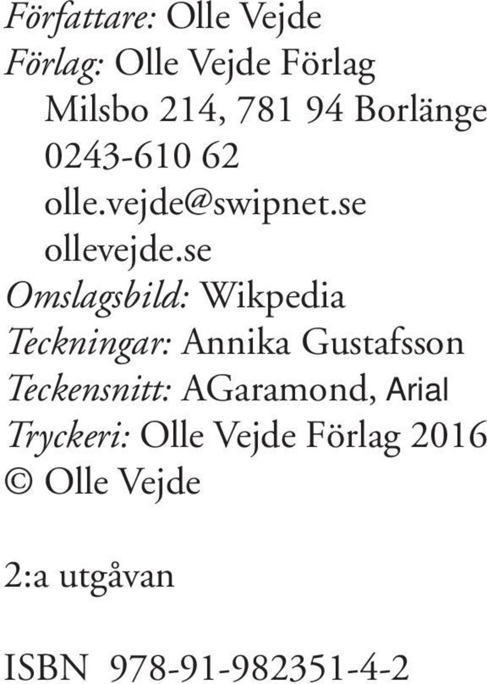 se Omslagsbild: Wikpedia Teckningar: Annika Gustafsson Teckensnitt: