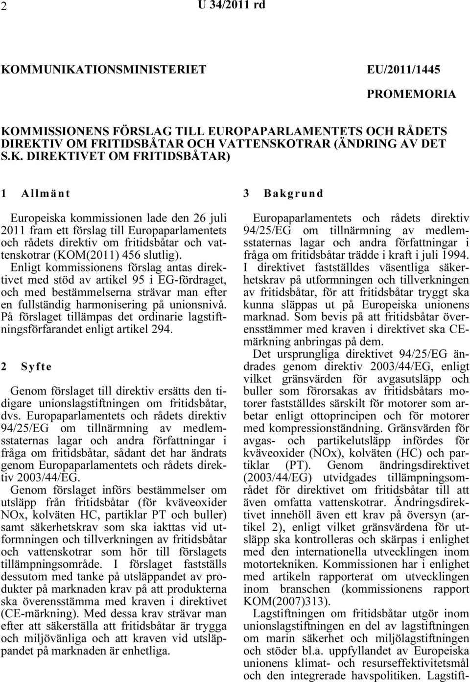TIONSMINISTERIET EU/2011/1445 PROMEMORIA KO
