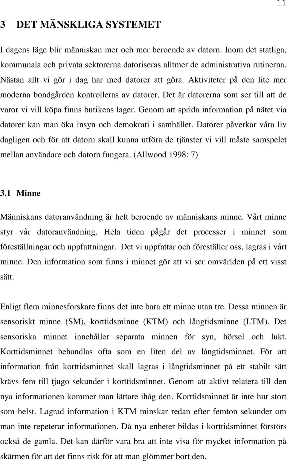 Genom att sprida information på nätet via datorer kan man öka insyn och demokrati i samhället.