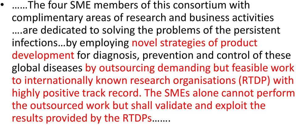 diagnosis, prevention and control of these global diseases by outsourcing demanding but feasible work to internationally known