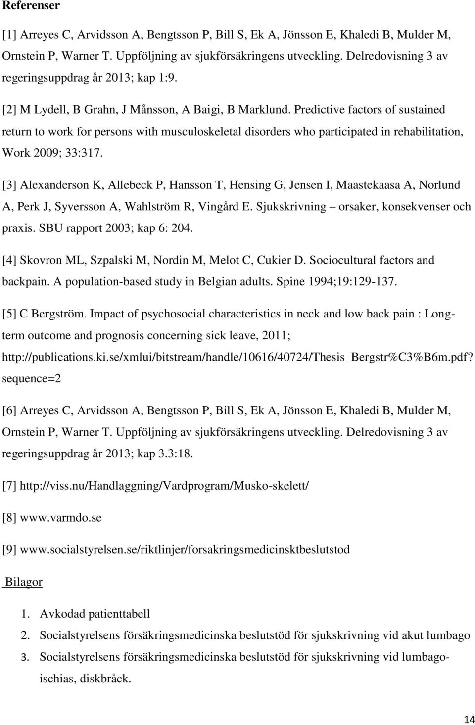 Predictive factors of sustained return to work for persons with musculoskeletal disorders who participated in rehabilitation, Work 2009; 33:317.