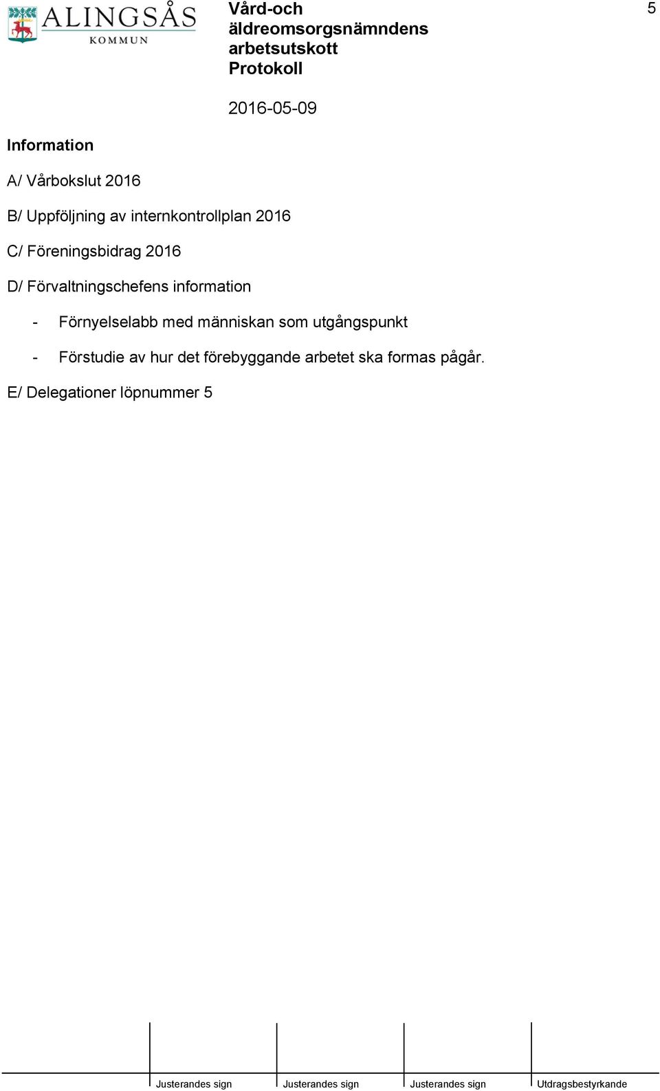Förvaltningschefens information - Förnyelselabb med människan som