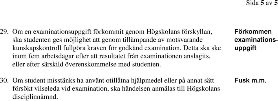 motsvarande examinationskunskapskontroll fullgöra kraven för godkänd examination.