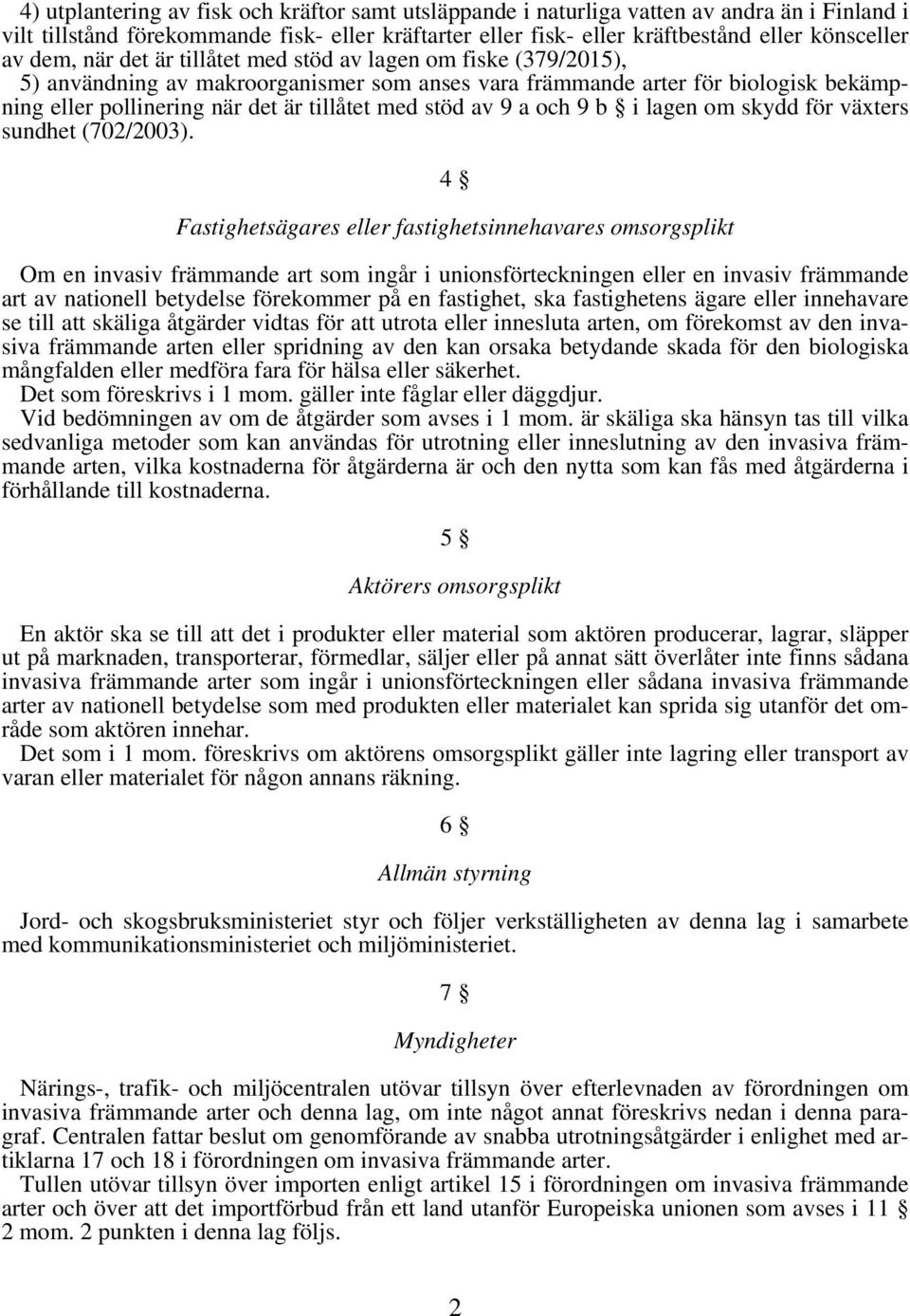 av 9 a och 9 b i lagen om skydd för växters sundhet (702/2003).