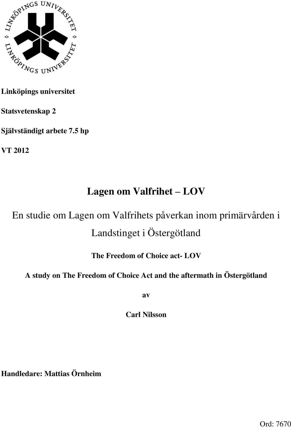 primärvården i Landstinget i Östergötland The Freedom of Choice act- LOV A study on