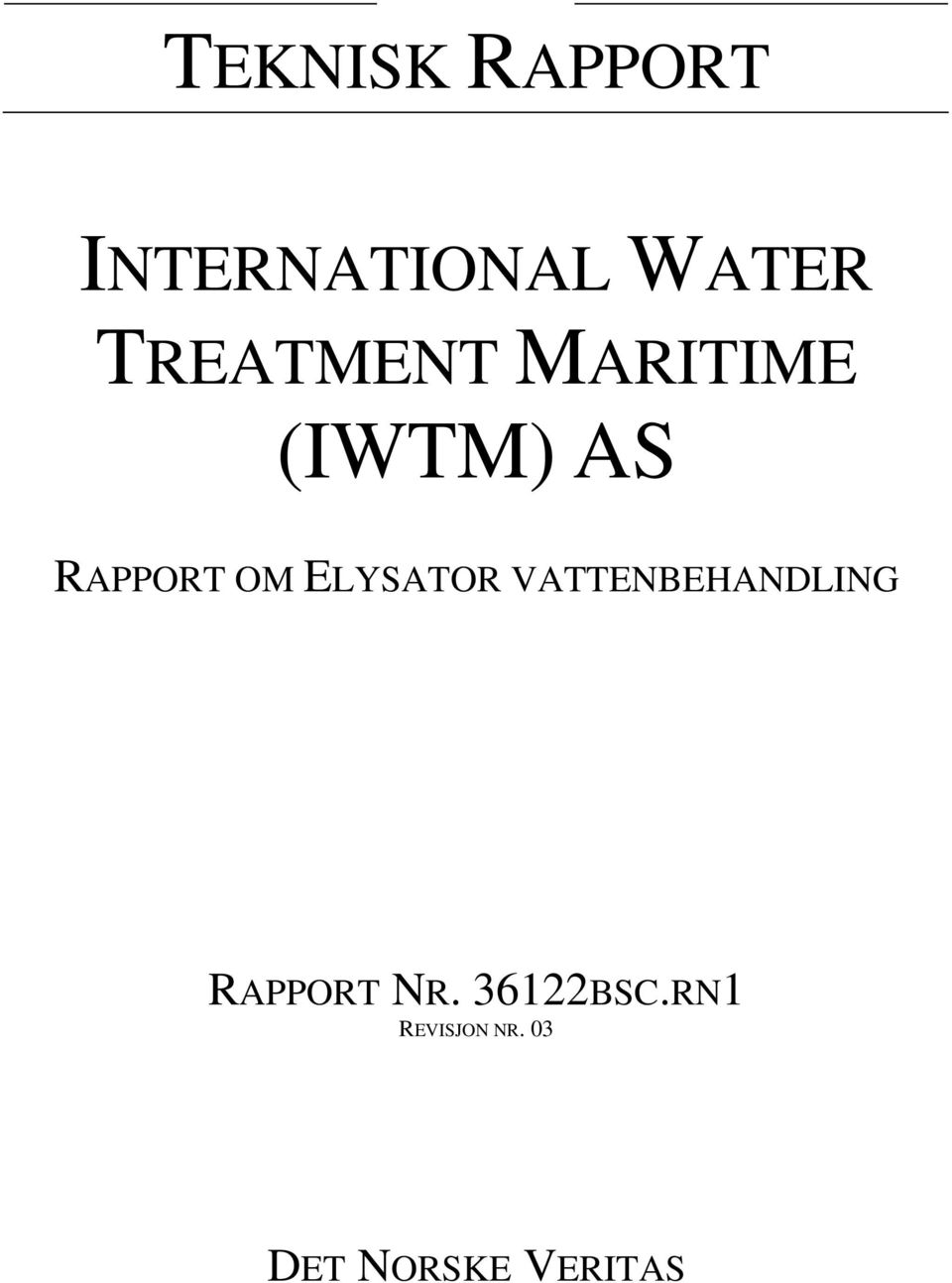 ELYSATOR VATTENBEHANDLING RAPPORT NR.