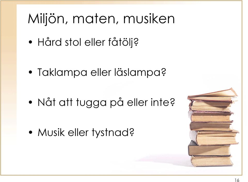 Taklampa eller läslampa?