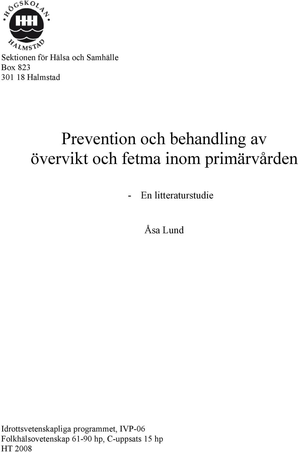 primärvården - En litteraturstudie Åsa Lund
