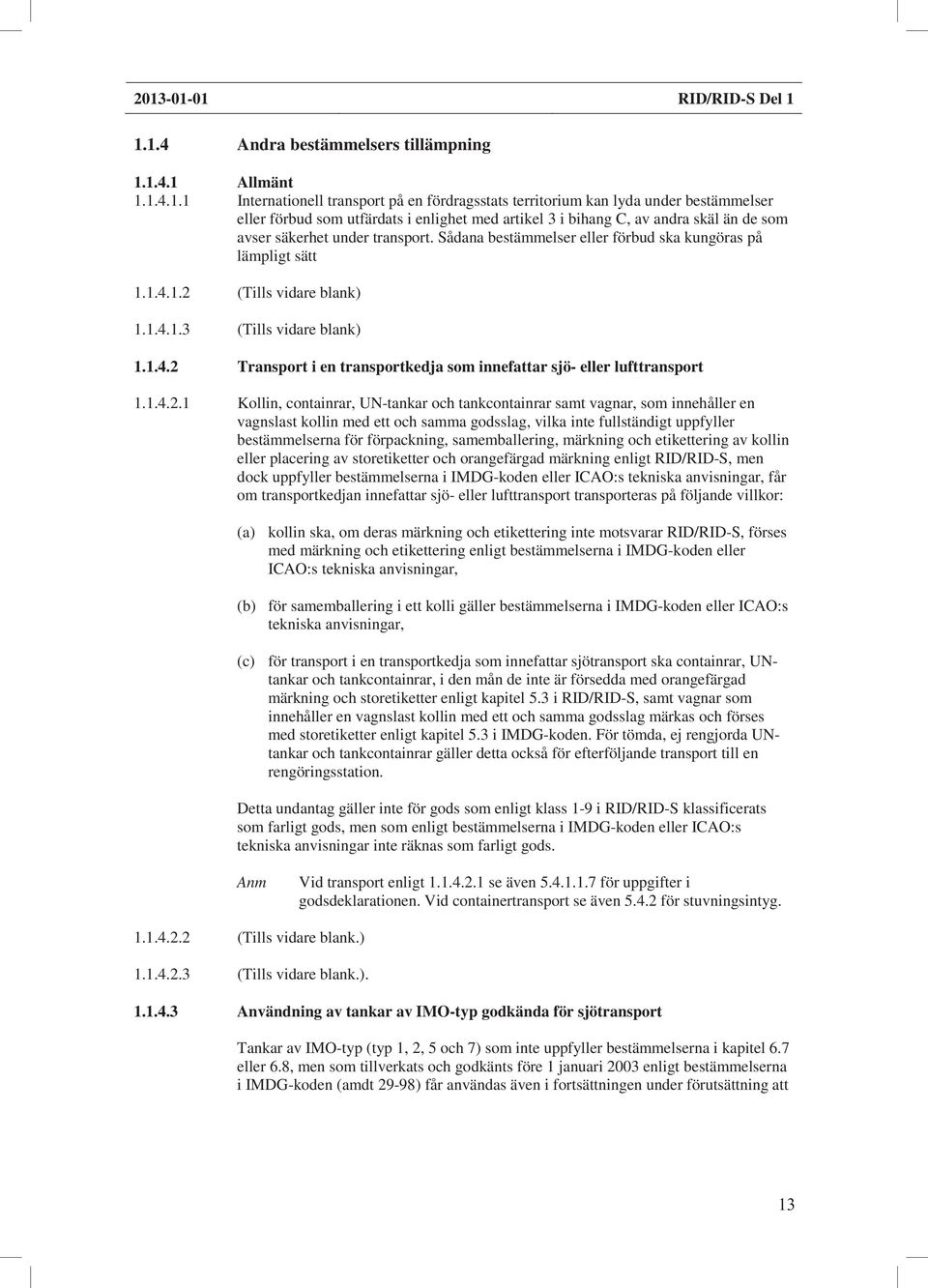 1.4.1.3 (Tills vidare blank) 1.1.4.2 