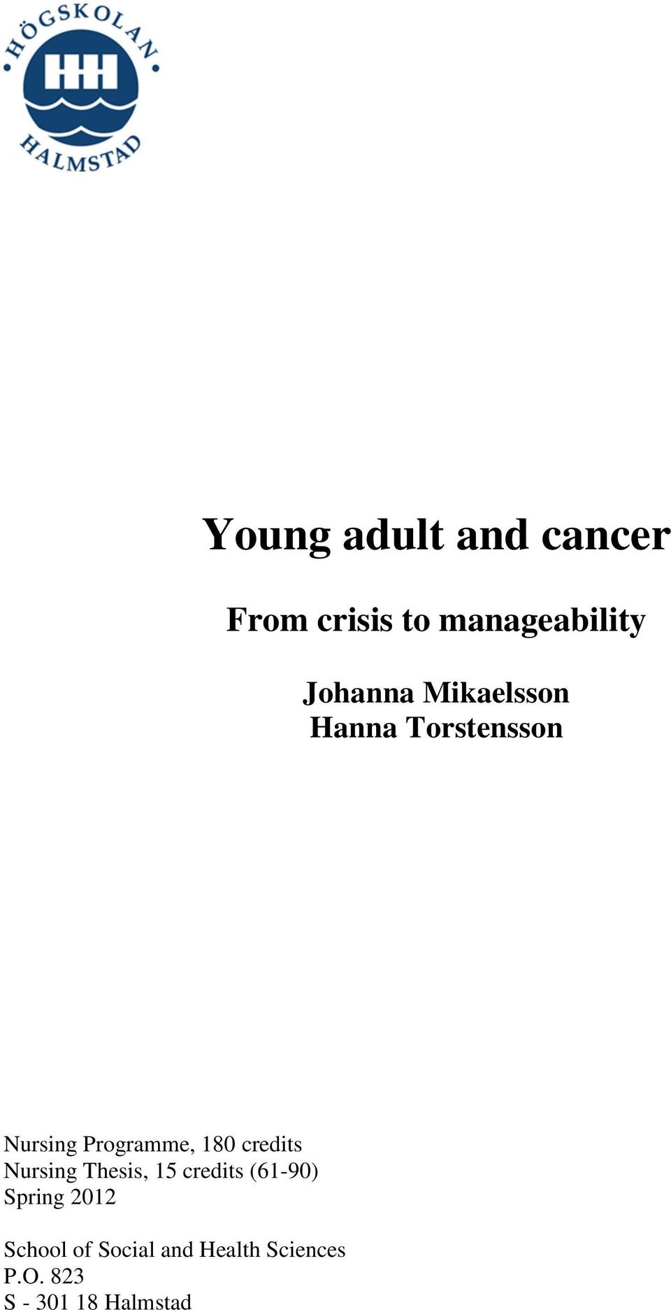 180 credits Nursing Thesis, 15 credits (61-90) Spring