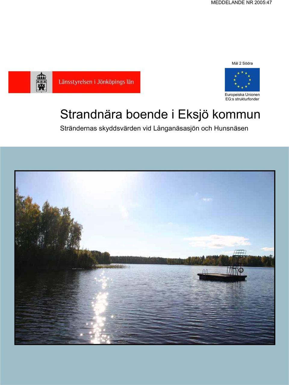 Strandnära boende i Eksjö kommun