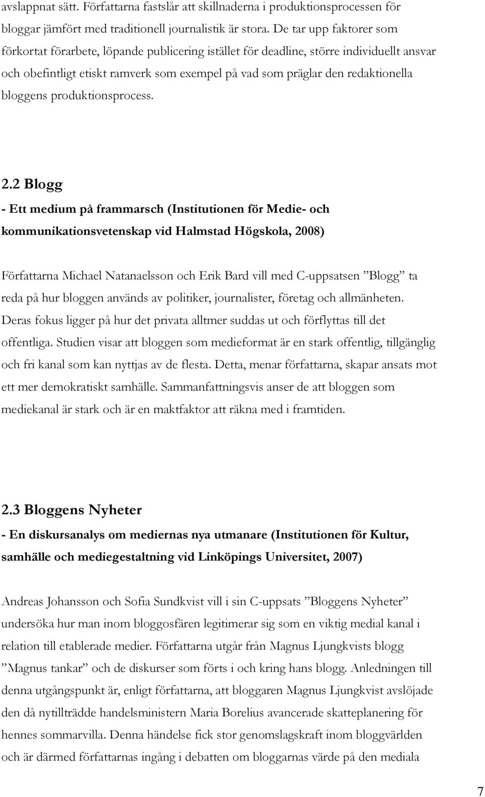 bloggens produktionsprocess. 2.