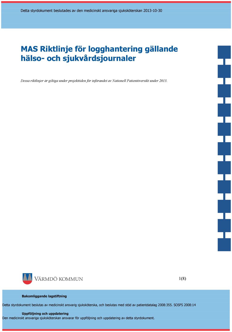 riktlinjer är giltiga under projekttiden för