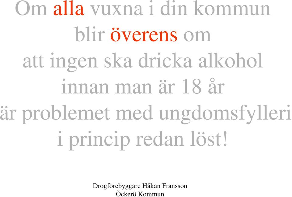 alkohol innan man är 18 år är
