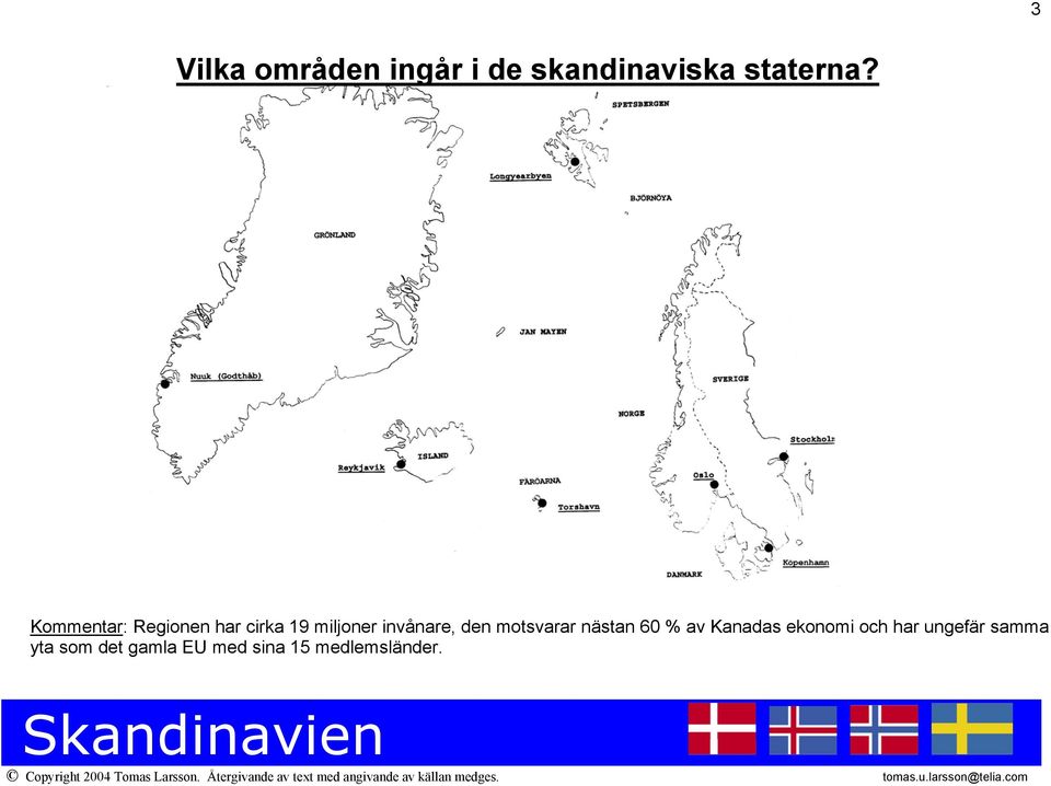 den motsvarar nästan 60 % av Kanadas ekonomi och har