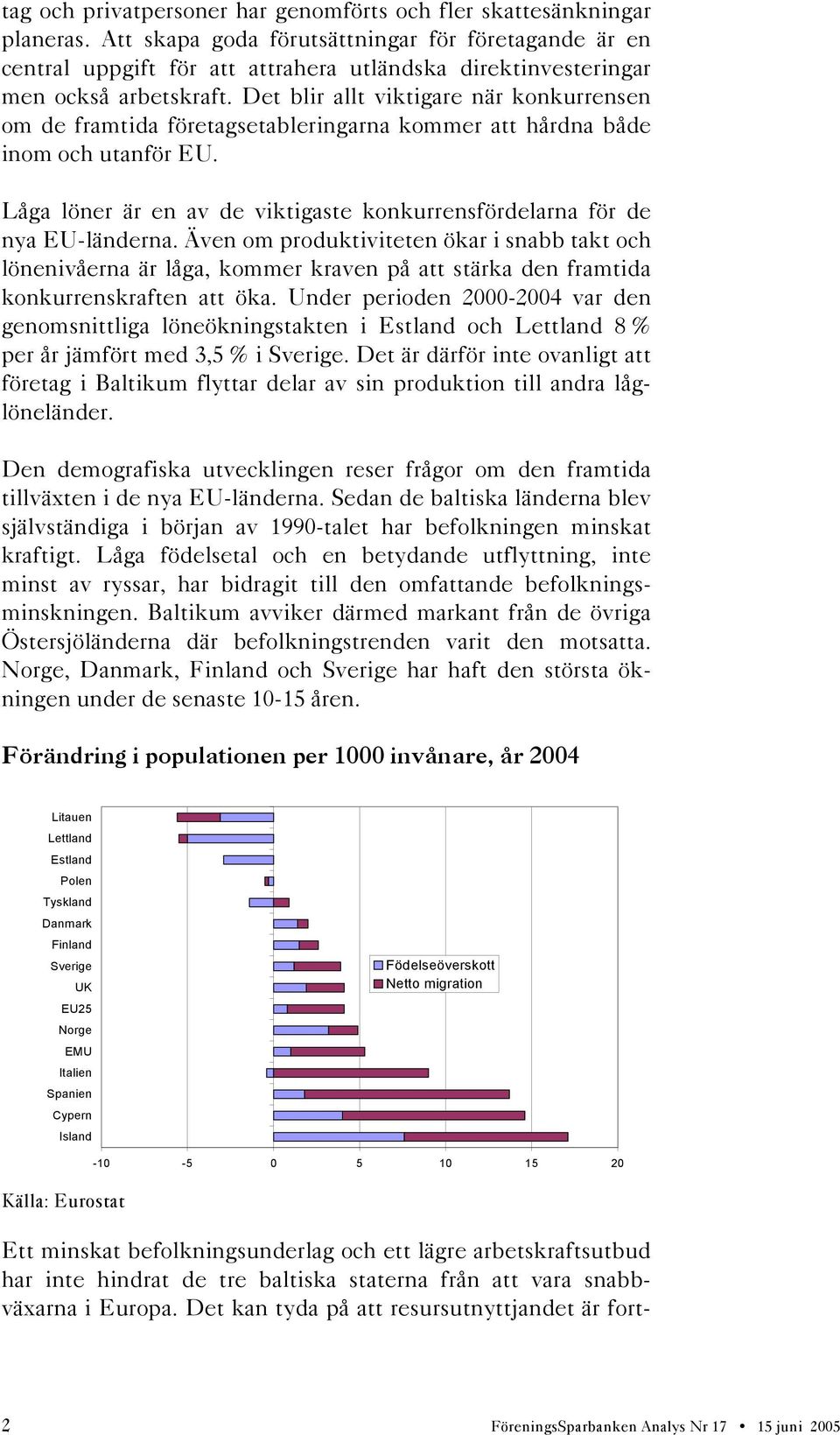 Det blir allt viktigare när konkurrensen om de framtida företagsetableringarna kommer att hårdna både inom och utanför EU.