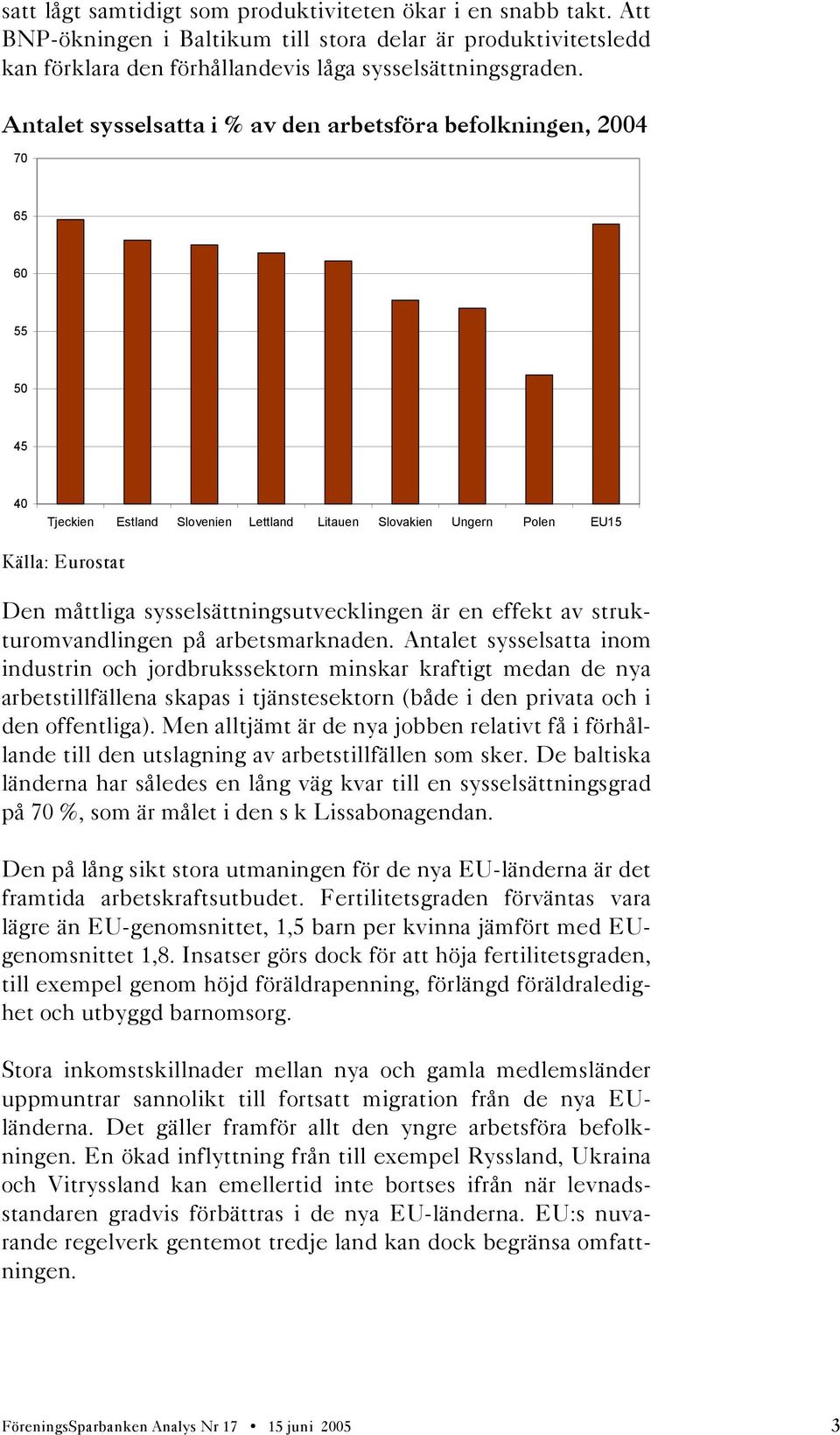 en effekt av strukturomvandlingen på arbetsmarknaden.