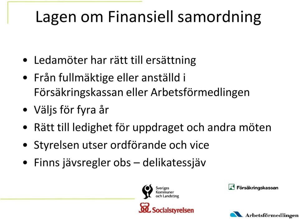 Arbetsförmedlingen Väljs för fyra år Rätt till ledighet för uppdraget