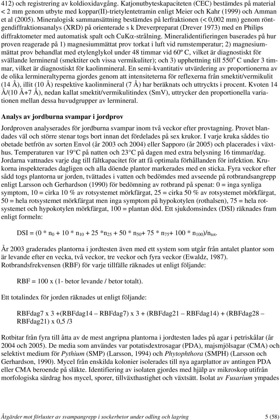 spalt och CuKα-strålning.