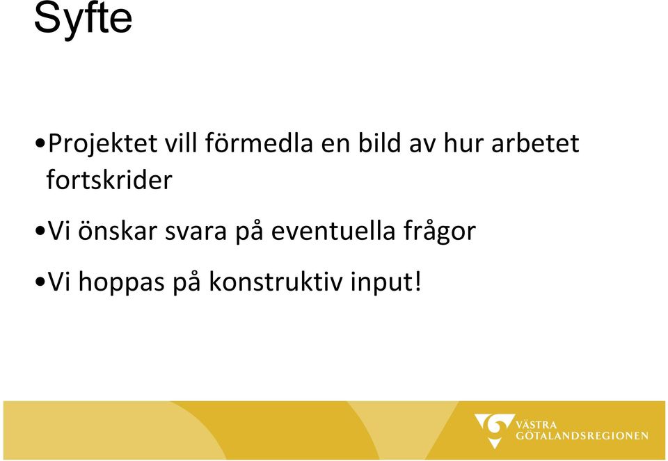 Vi önskar svara på eventuella