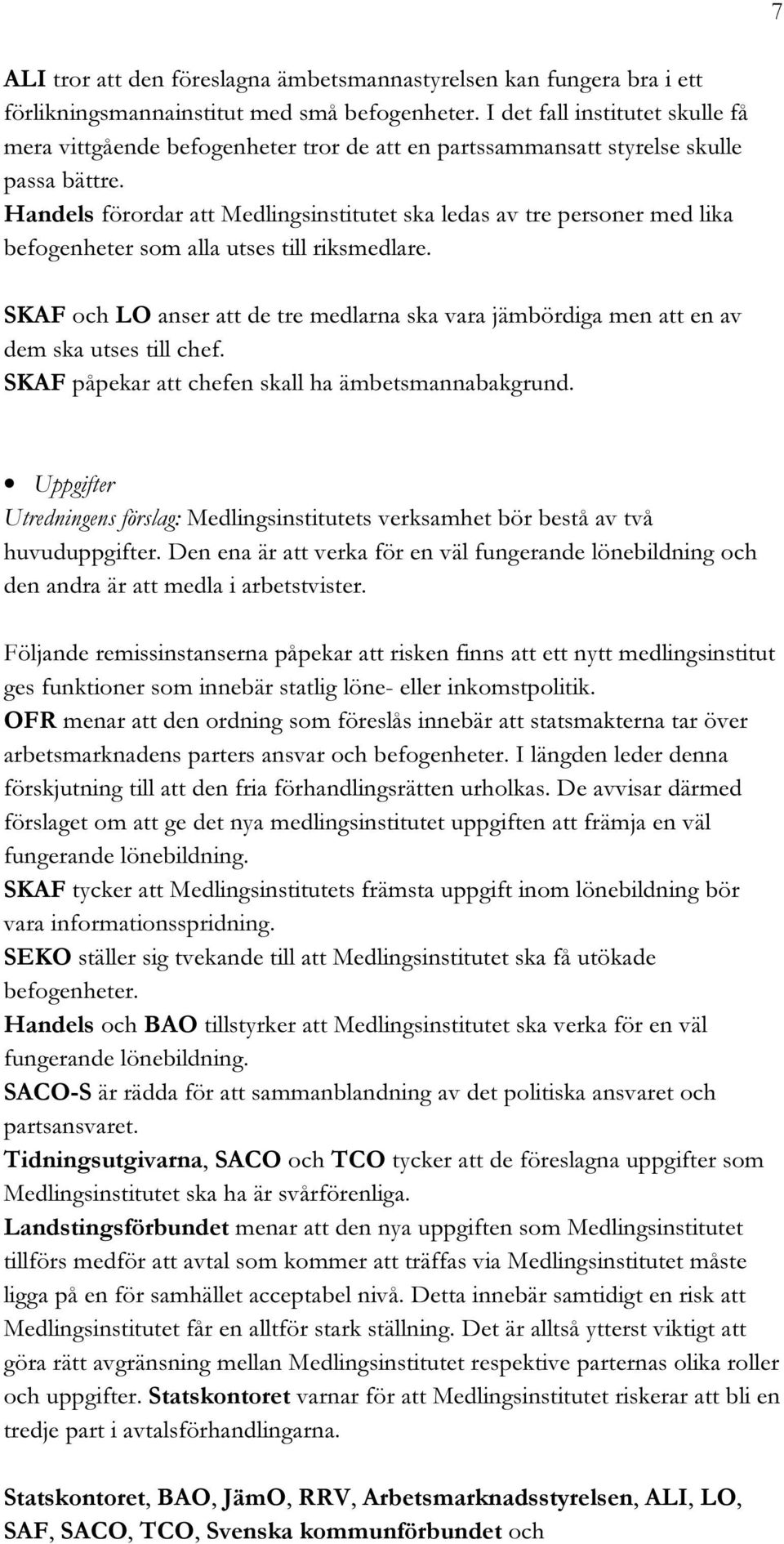 & OCH,/ ANSER ATT DE TRE MEDLARNA SKA VARA J MB RDIGA MEN ATT EN AV DEM SKA UTSES TILL CHEF 3+!