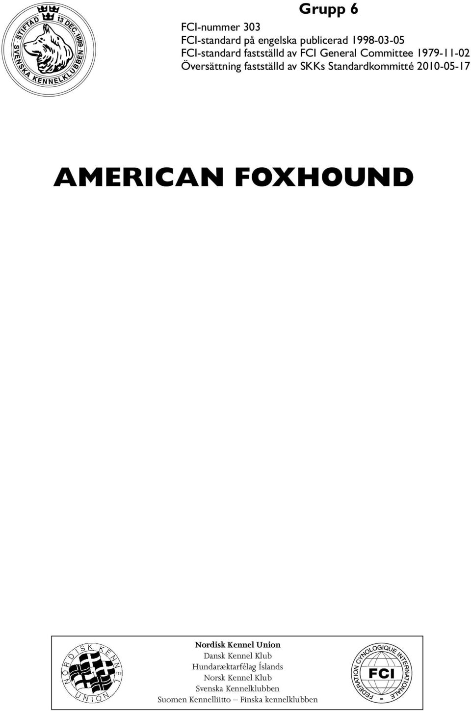 Standardkommitté 2010-05-17 AMERICAN FOXHOUND Nordisk Kennel Union Dansk Kennel Klub