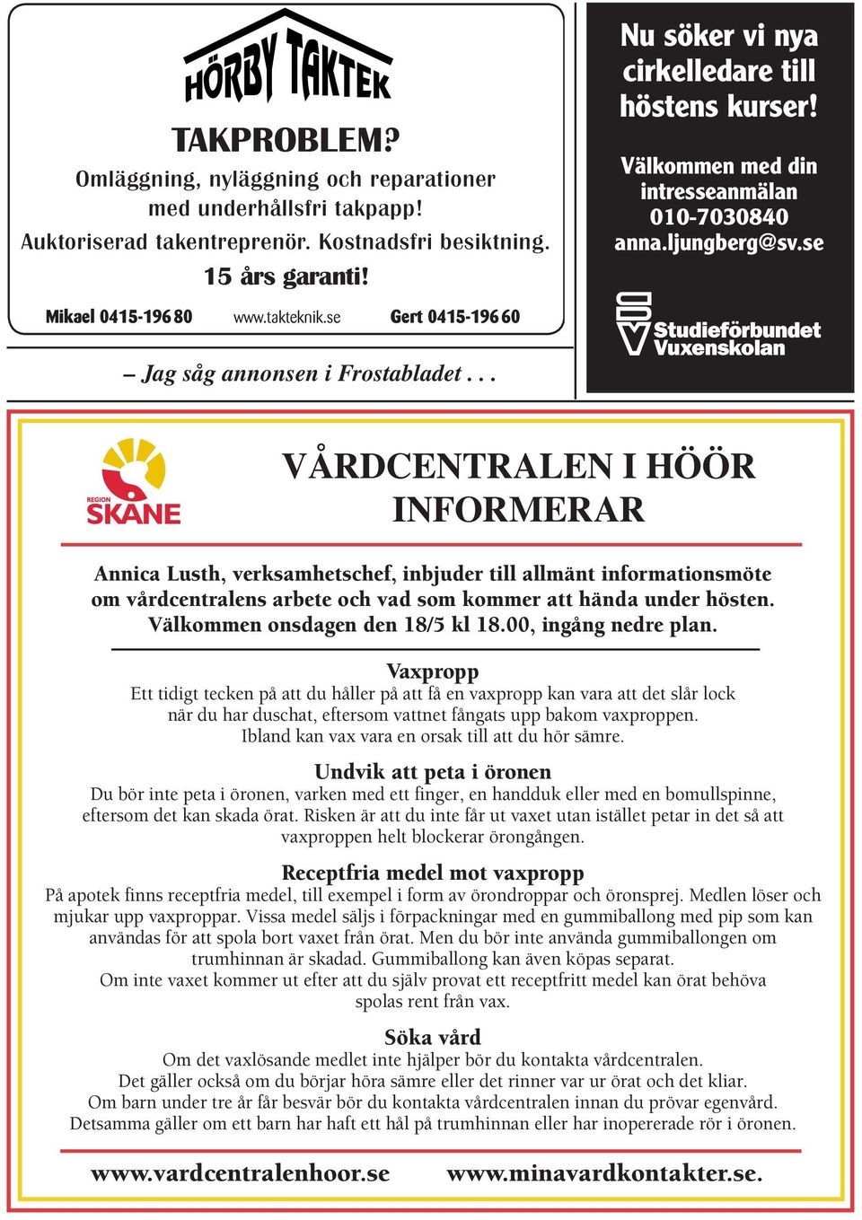 Såsom grus, makadam, ris, stubbar även hissning och körning av material. Ring för mer info. 15 års garanti! Mikael 0415-196 80 www.takteknik.