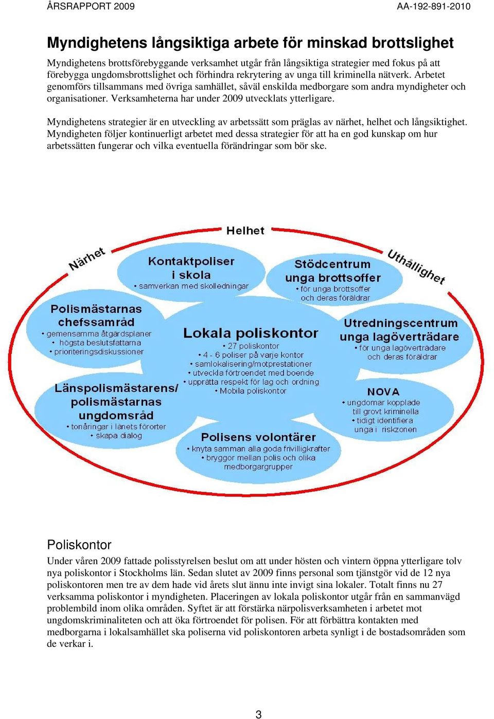 s strategier är en utveckling av arbetssätt som präglas av närhet, helhet och långsiktighet.