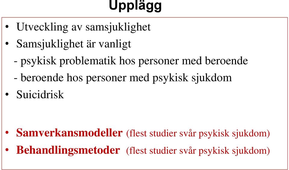 personer med psykisk sjukdom Suicidrisk Samverkansmodeller (flest