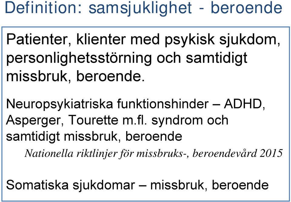 Neuropsykiatriska funktionshinder ADHD, Asperger, Tourette m.fl.