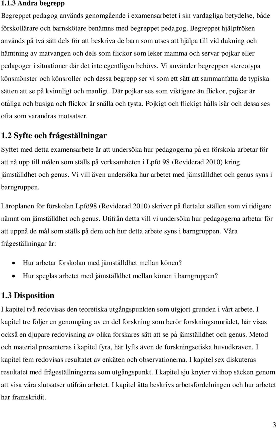 pedagoger i situationer där det inte egentligen behövs.
