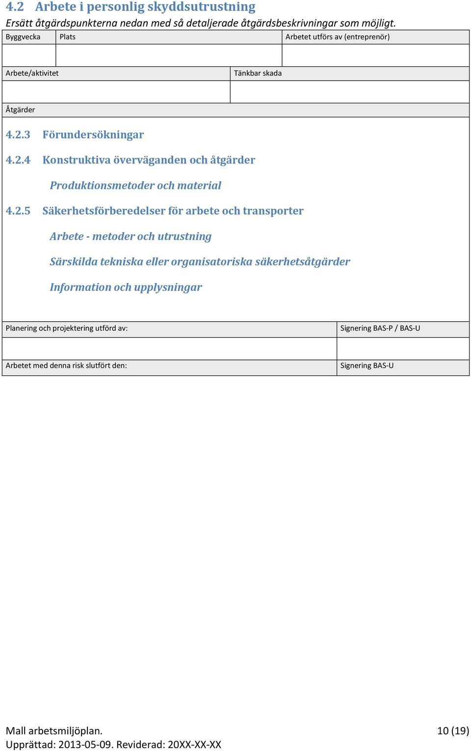 Särskilda tekniska eller organisatoriska säkerhetsåtgärder Information och