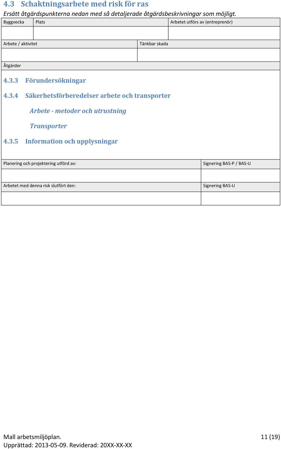 3 Förundersökningar 4.3.4 Säkerhetsförberedelser