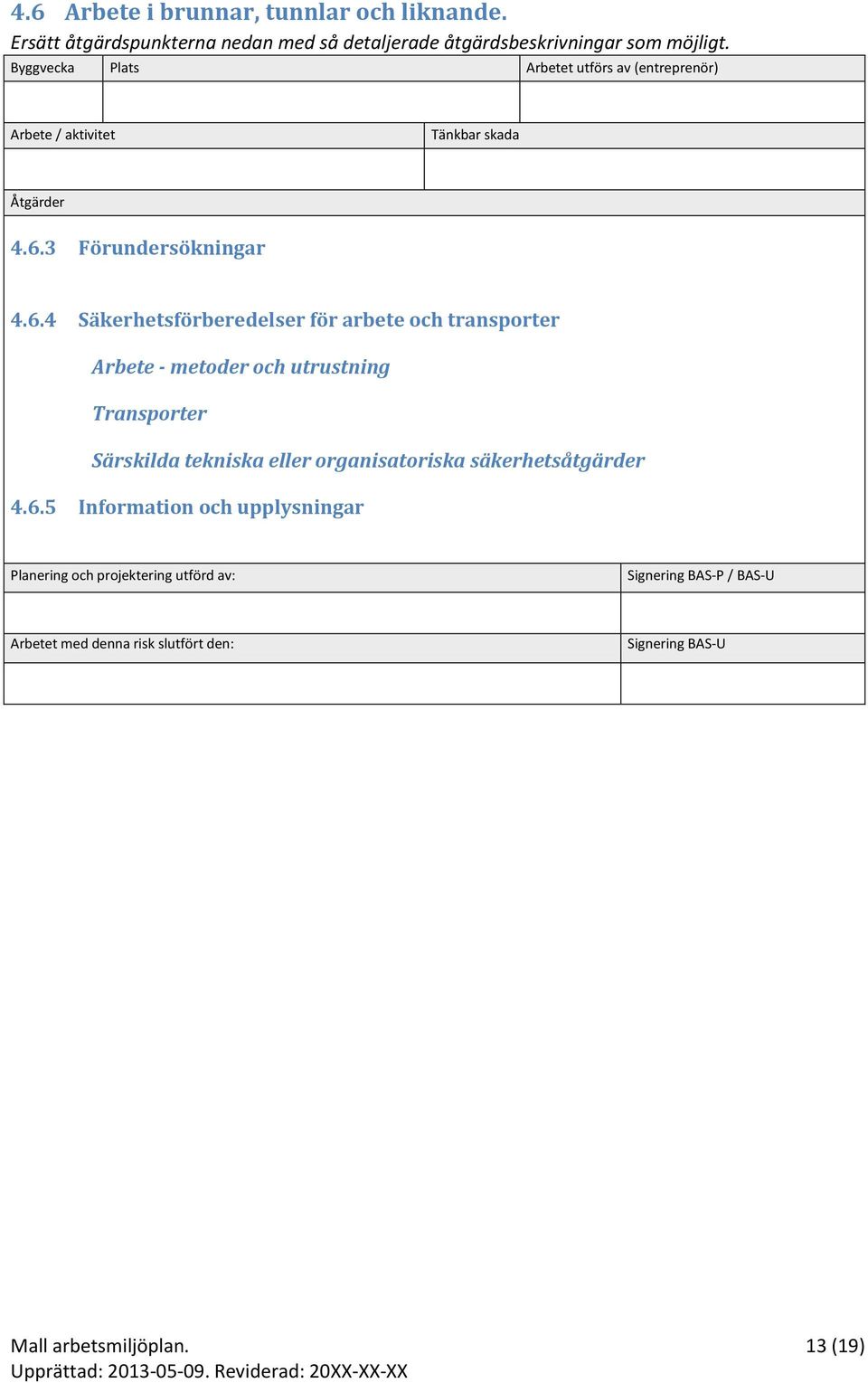 och utrustning Transporter Särskilda tekniska eller organisatoriska